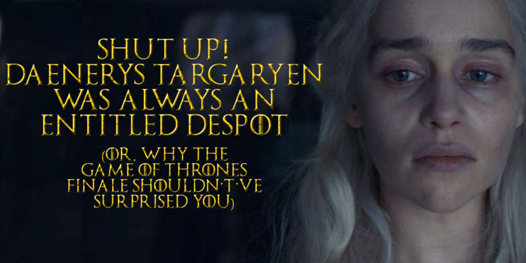 daenerys was always awful